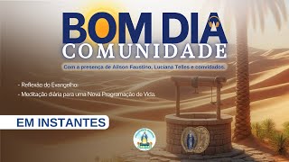 Bom dia comunidade 14/01/2025 - Partilha do Evangelho com Ailson Faustino \u0026 Luciana Telles