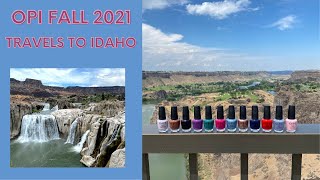 NEW OPI FALL 2021 TRAVELS TO IDAHO!! Review with live swatches and comparisons!!