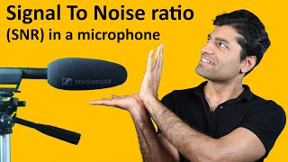 What is Signal To Noise ratio (SNR) in a microphone?