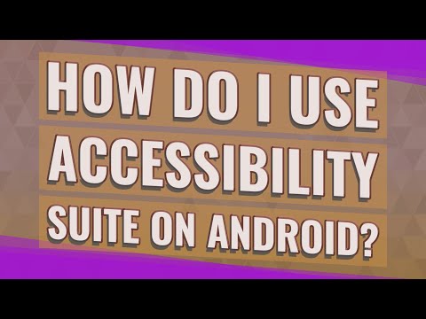 How do I use Accessibility Suite on Android?