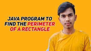 Java program to find the perimeter of a rectangle | Code with Aakash