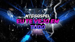 MTG - Eu Te Vejo Em Tudo ( MTG GOSPEL ) Prod By @TiagoNosBeats