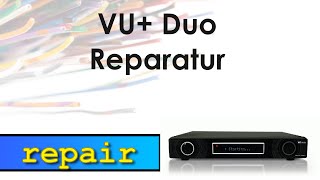 Reparatur der VU+ Duo