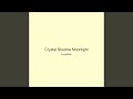 Crystal Shadow Moonlight