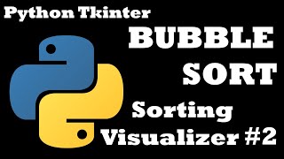 Bubble Sort Visualization using Python and Tkinter | Sorting Algorithm Visualization #2