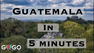 GUATEMALA IN 5 MINUTES