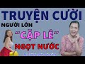 Quả Lê Ngọt Nước. Tuyển Tập truyện cười tiếu lâm hay mới nhất CƯỜI XỈU nghe là khoẻ, Bé Hưng TV