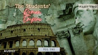 The Students’ Roman Empire Part 2.2, A History of the Roman Empire (27 B.C.-180 A.D.)