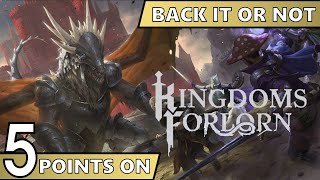 5 Points on 《Kingdoms Forlorn》- Back It or Not