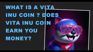 What is a Vita Inu Coin ? Does Vita Inu Coin earn you money?