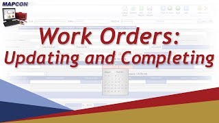 Work Orders: Updating and Completing -MAPCON CMMS