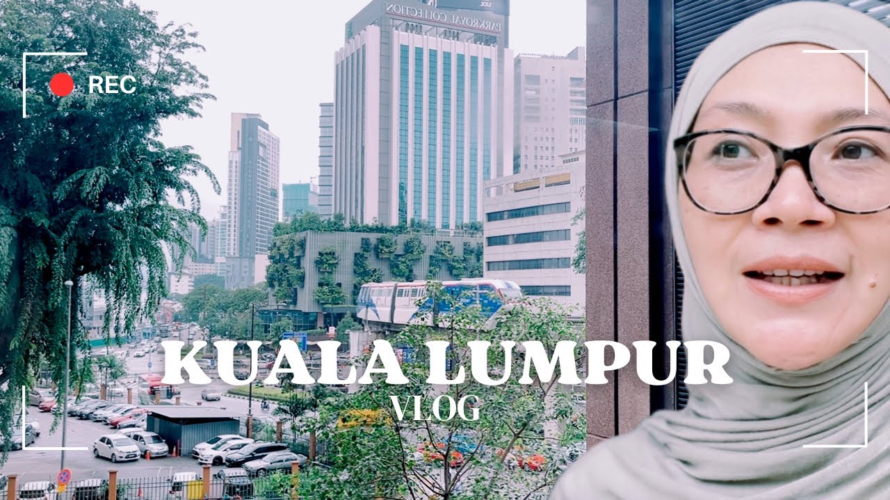 Kuala Lumpur Vlog Back In Kl Youtube