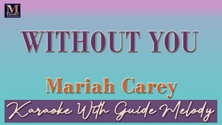 Without You - Karaoke With Guide Melody (Mariah Carey)