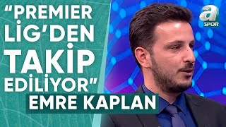 Emre Kaplan Açıkladı: "Galatasaray 'O' Futbolcudan Ciddi Bonservis Geliri Elde Edebilir" / A Spor