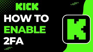 How to Enable 2FA on Kick | 2023