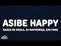 Kabza De Small, DJ Maphorisa, Ami Faku - Asibe Happy (Lyrics)
