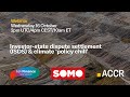 Investor Webinar: Investor-state dispute settlement (ISDS) & climate ‘policy chill’