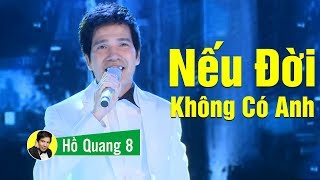 LIVESHOW BOLERO 2017: Nếu Đời Không Có Anh - Hồ Quang 8