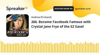 266. Become Facebook Famous with Crystal Jane Frye of the EZ Easel