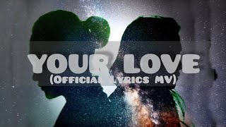 Tubin x Kamin-Your Love (Official Lyrics MV) (Prod.Kamin)