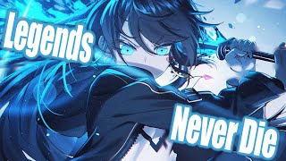 Nightcore - Legends Never Die (Lyrics)