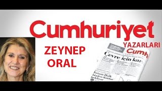 ZEYNEP ORAL - Cumhuriyet Gazetesi Yazıları