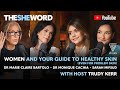 The SHE Word - Women and Your Guide to Healthy Skin (even for problem skin)