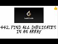 Find All Duplicates in an Array Solution | LeetCode 442 |