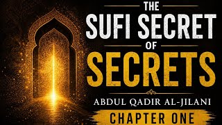The Sufi Secret of Secrets | Abdul Qadir al-Jilani | Chapter One