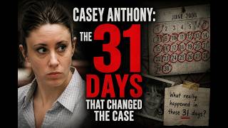 Casey Anthony: The 31 Days That Changed the Case
