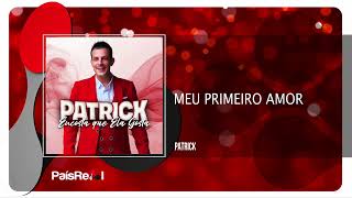 Patrick - Meu Primeiro Amor