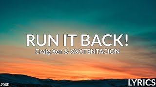 Craig Xen & XXXTENTACION - RUN IT BACK! (Lyrics)
