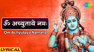 Om Achyutaya Namaha  | ॐ अच्युताये नमः | Sacred Mantra | Vishnu Mantra