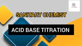 ACID BASE TITRATION || SANITARY CHEMIST