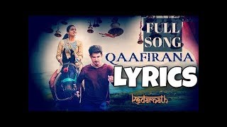 Qaafirana Song (Lyrics) - Kedarnath | Arijit Singh | Sushant Rajput & Sara Ali Khan