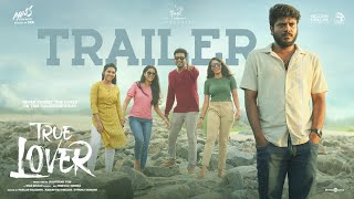True Lover - Trailer | HDR | Manikandan, Sri Gouri Priya | Kanna Ravi | Sean Roldan | Prabhuram Vyas