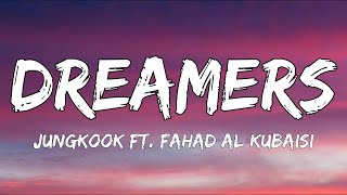JUNGKOOK (BTS) - Dreamers (Lyrics) ft. Fahad Al Kubaisi | [FIFA WORLD CUP QATAR 2022]
