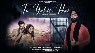 Tu Yahin Hai ( Male Cover ) | Naman Singh | TJ Sandhuu | Shehnaaz Gill - Lt. Sidharth Shukla | 2022