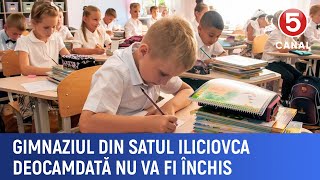 Gimnaziul din satul Iliciovca deocamdată nu va fi închis