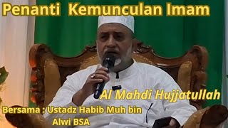 MILAD IMAM AL QOIM AL MAHDI HUJJATULLAH Bersama: Ustadz Habib Muh bin Alwi BSA