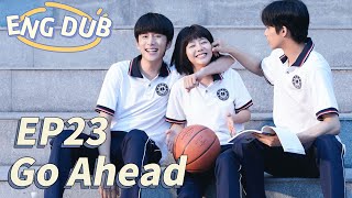 [ENG DUB] Go Ahead EP23 | Starring: Tan Songyun, Song Weilong, Zhang Xincheng| Romantic Comedy Drama