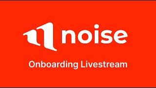 Welcome to Noise - Onboarding Livestream