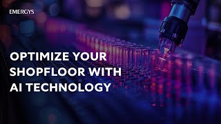 Optimize Shopfloor Performance with AI Technology | Emergys Manufacturing Solutions