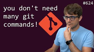 you only need 15ish git commands