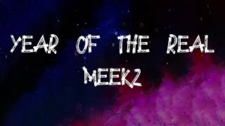 Meekz - Year Of The Real (Lyrics)