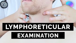 Lymphoreticular Examination - OSCE Guide (lymph node, spleen and liver examination) | UKMLA | CPSA