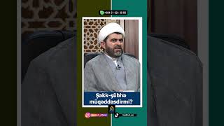 Şəkk-şübhə müqəddəsdirmi? Ustad Firuz Yaşaroğlu