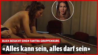 Blick besucht einen Tantra-Gruppenkurs bei Patricia Heierli | Blick