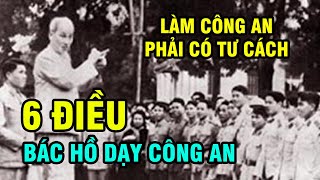 6 điều Bác Hồ dạy Công An Nhân Dân, nghe mà thấm - Giáo sư Hoàng Chí Bảo kể chuyện Bác Hồ mới nhất