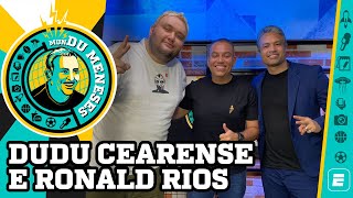 Dudu Cearense e Ronald Rios | MunDu Meneses ep.76